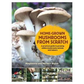 Home-Grown Mushrooms from Scratch